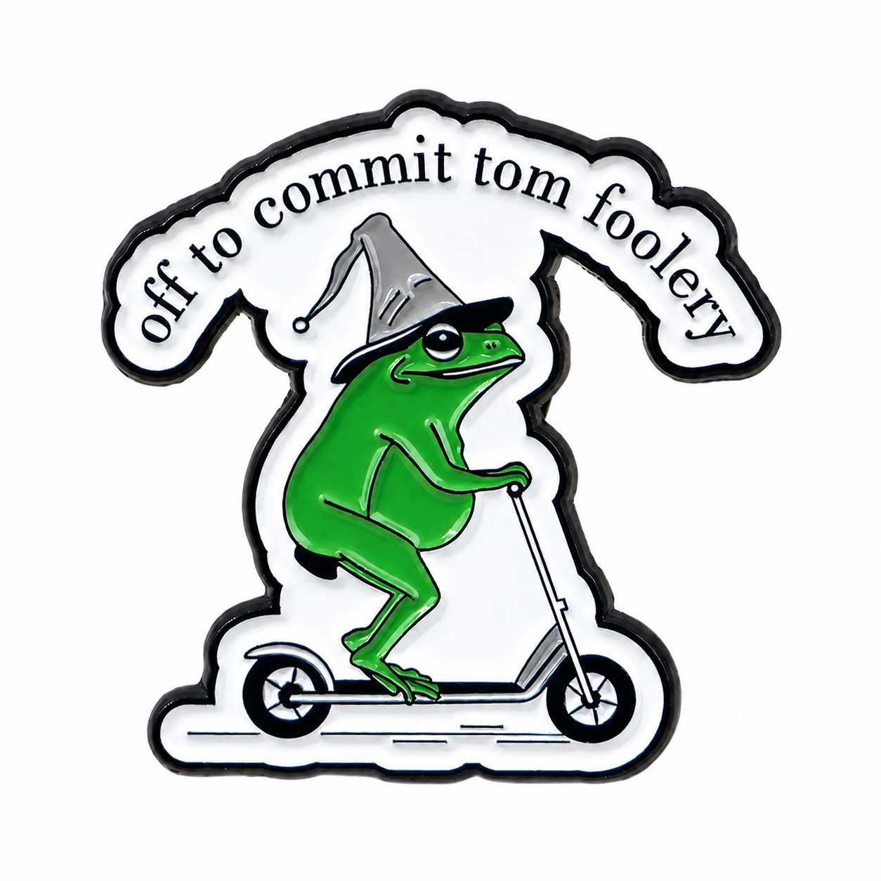 Off to Commit Tomfoolery Metal Pin Badge