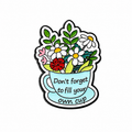 Don’t Forget to Fill Your Own Cup Metal Pin Badge