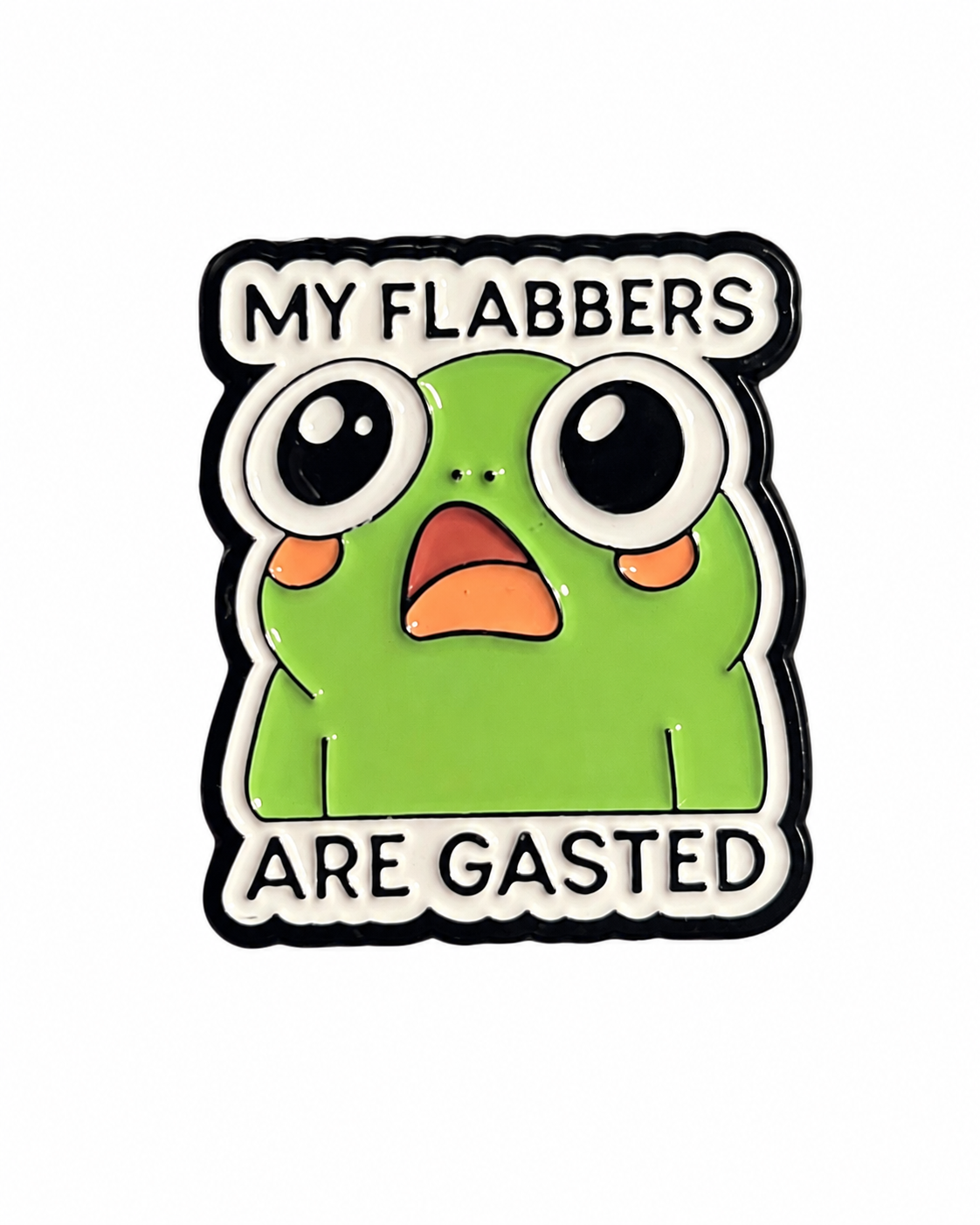 My Flabbers Are Gasted Metal Pin Badge