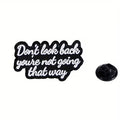 Don’t Look Back Metal Pin Badge