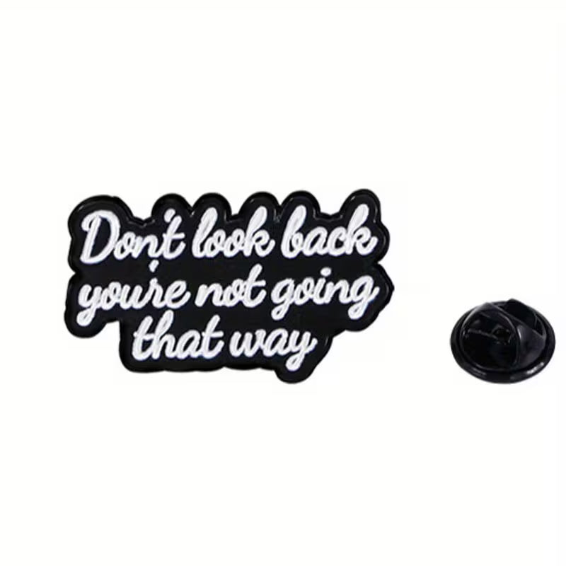 Don’t Look Back Metal Pin Badge