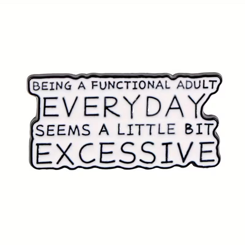 Being a Functional Adult Metal Pin Badge