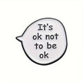 It’s OK Not to Be OK Metal Pin Badge