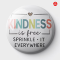 Kindness Is Free Pressed Tin Badge