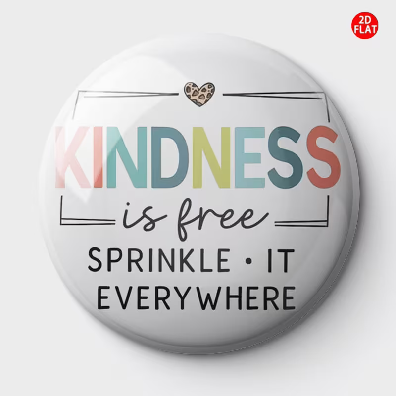 Kindness Is Free Pressed Tin Badge