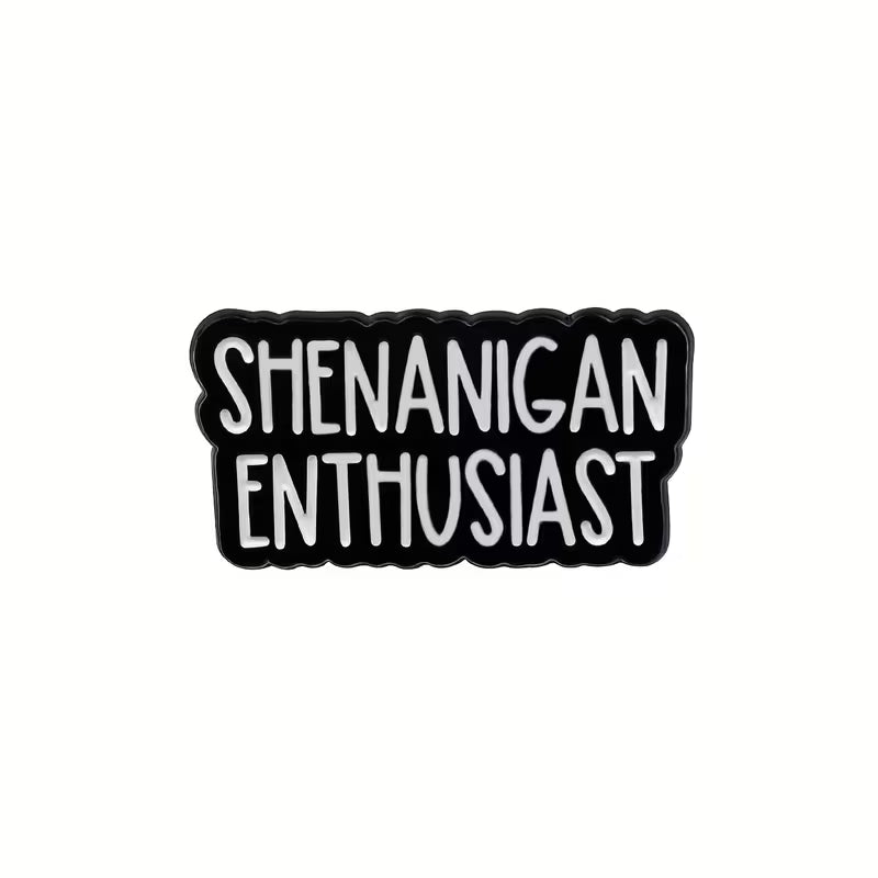 Shenanigan Enthusiast Metal Pin Badge