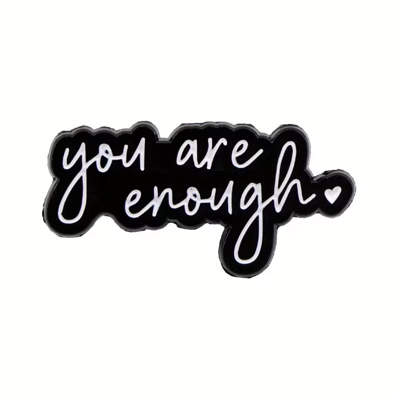 You Are Enough Metal Pin Badge