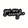 You Are Enough Metal Pin Badge