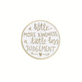 A Little More Kindness Metal Pin Badge