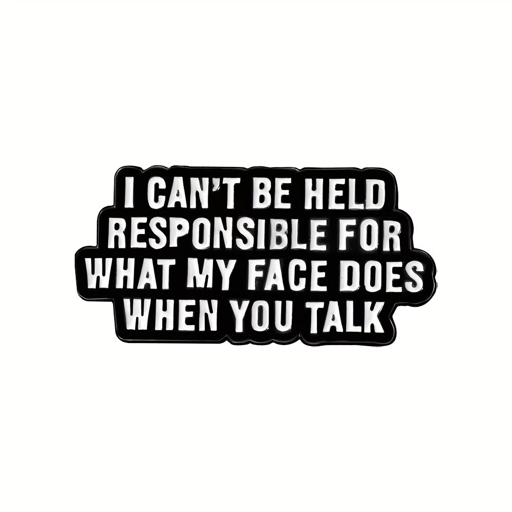 I Can’t Be Held Responsible Metal Pin Badge